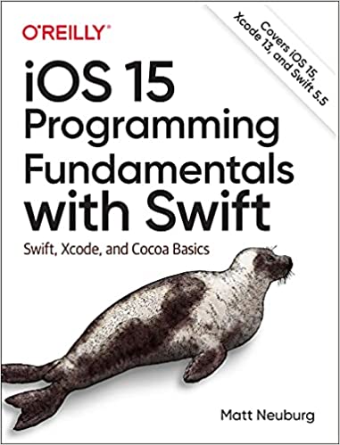 iOS 15 Programming Fundamentals with Swift Swift, Xcode, and Cocoa Basics (True PDF)