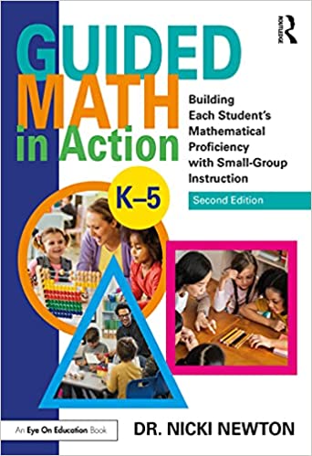 Guided Math in Action Building Each Student's Mathematical Proficiency with Small-Group Instruction, 2nd Edition