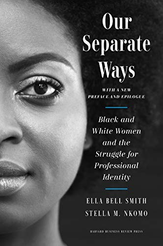 Our Separate Ways, With a New Preface and Epilogue Black and White Women and the Struggle for Professional Identity