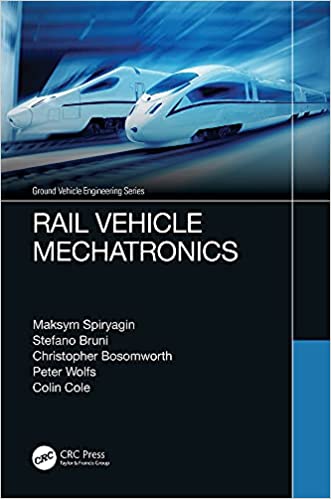 Rail Vehicle Mechatronics (Ground Vehicle Engineering)