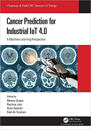 Cancer Prediction for Industrial IoT 4.0 A Machine Learning Perspective