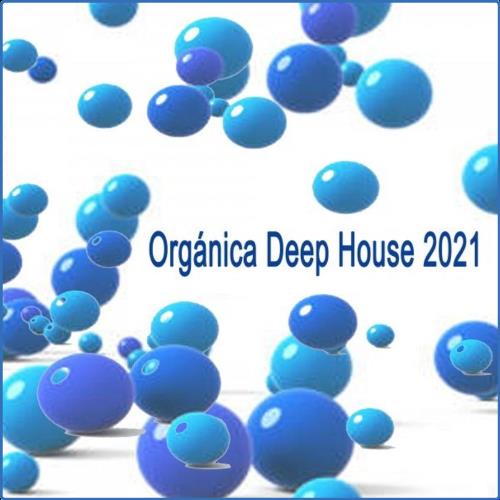 VA - Orgánica Deep House 2021 (2021) (MP3)