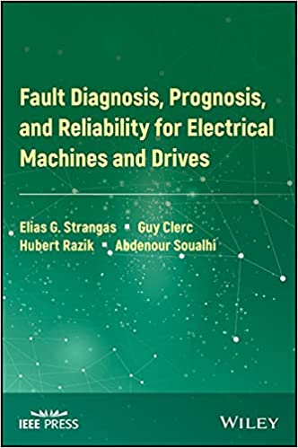 Fault Diagnosis, Prognosis, and Reliability for Electrical Machines and Drives