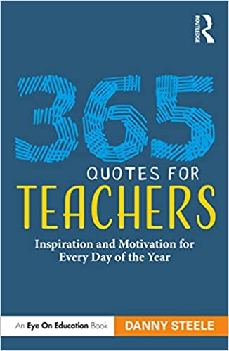 365 Quotes for Teachers Inspiration and Motivation for Every Day of the Year