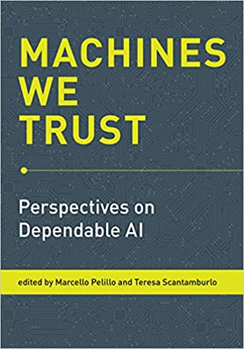 Machines We Trust Perspectives on Dependable AI (The MIT Press) [True PDF]