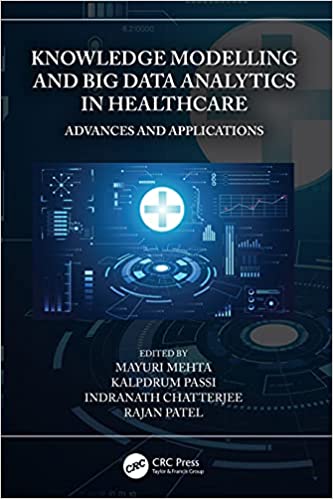 Knowledge Modelling and Big Data Analytics in Healthcare Advances and Applications