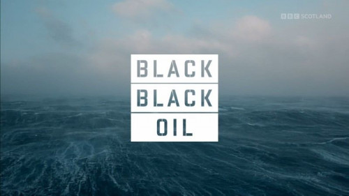 BBC - Black Black Oil (2021)