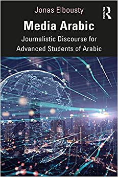 Media Arabic Journalistic Discourse for Advanced Students of Arabic