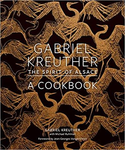 Gabriel Kreuther The Spirit of Alsace, a Cookbook