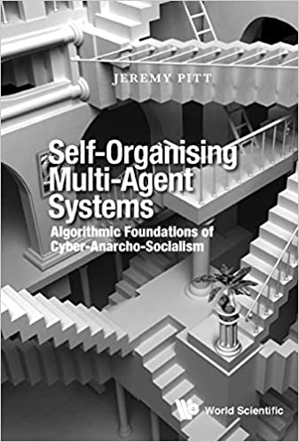 Self-Organising Multi-Agent SystemsAlgorithmic Foundations of Cyber-Anarcho-Socialism