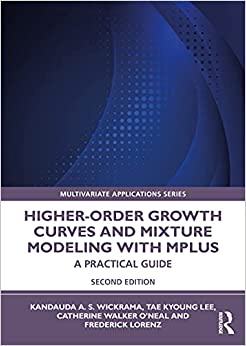 Higher-Order Growth Curves and Mixture Modeling with Mplus A Practical Guide (Multivariate Applications Series), 2nd Edition