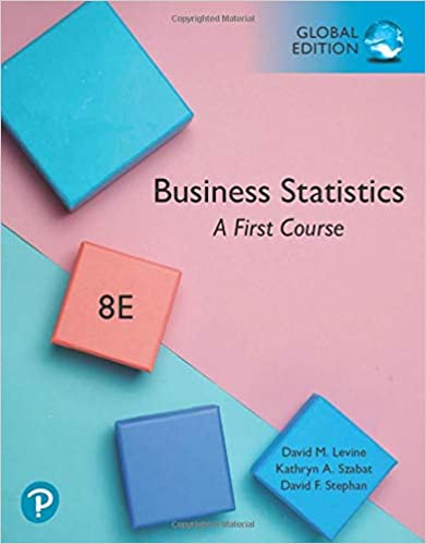 Business Statistics A First Course, Global Edition, 8th Edition