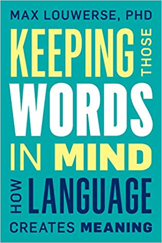 Keeping Those Words in Mind How Language Creates Meaning (True PDF)