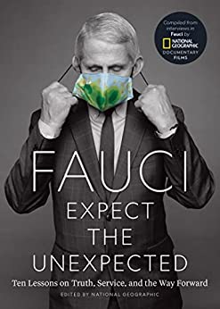 Fauci Expect the Unexpected Ten Lessons on Truth, Service, and the Way Forward