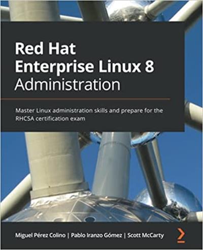 Red Hat Enterprise Linux 8 Administration Master Linux administration skills (True PDF, EPUB)