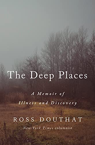 The Deep Places A Memoir of Illness and Discovery
