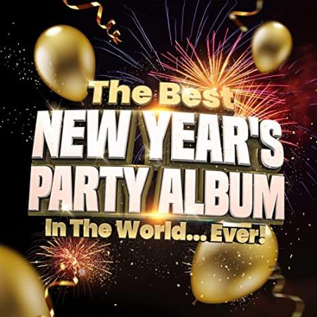 The Best New Year's Party Album In The World...Ever! (2021)