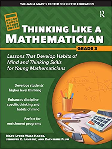 Thinking Like a Mathematician Lessons That Develop Habits of Mind and Thinking Skills for Young Mathematicians