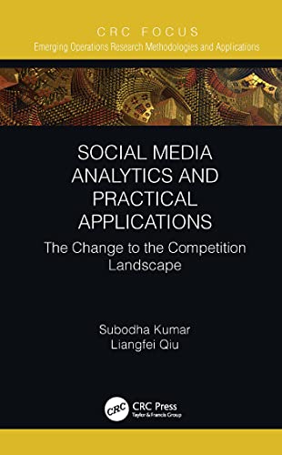 Social Media Analytics and Practical Applications The Change to the Competition Landscape