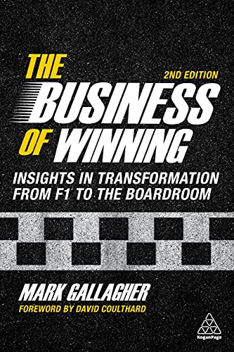 The Business of Winning Insights in Transformation from F1 to the Boardroom, 2nd Edition