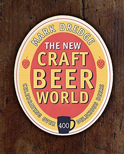 The New Craft Beer World Celebrating over 400 delicious beers