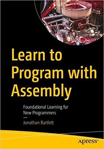 Learn to Program with Assembly Foundational Learning for New Programmers