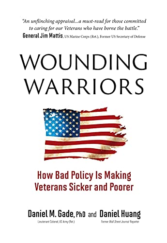 Wounding Warriors How Bad Policy is Making Veterans Sicker and Poorer