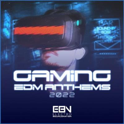 VA - Gaming EDM Anthems 2022 (2021) (MP3)
