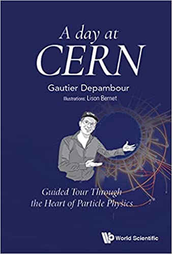 A Day at CERN Guided Tour Through the Heart of Particle Physics