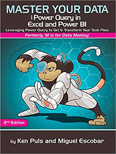 Master Your Data with Power Query in Excel and Power BI Leveraging Power Query to Get & Transform Your Task Flow, 2nd Edition