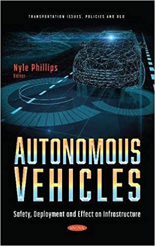 Autonomous Vehicles Safety, Deployment and Effect on Infrastructure