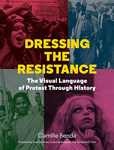 Dressing the Resistance The Visual Language of Protest Through History