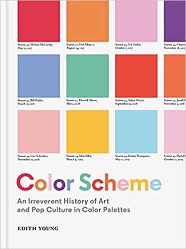 Color Scheme An Irreverent History of Art and Pop Culture in Color Palettes
