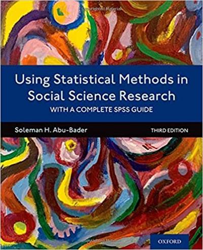 Using Statistical Methods in Social Science Research With a Complete SPSS Guide, 3rd Edition