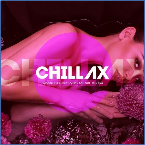 VA - Chillax (Smooth Chill-Out Sounds For Pure Relaxing), Vol. 4 (2021) (MP3)