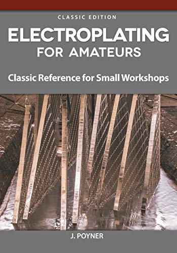 Electroplating for Amateurs Classic Reference for Small Workshops