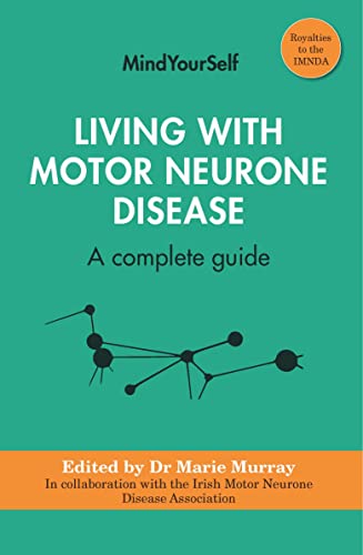 Living with Motor Neurone Disease A complete guide