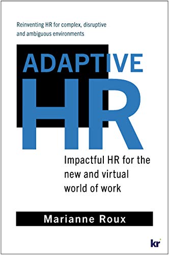 Adaptive HR Impactful HR for the New and Virtual World of Work