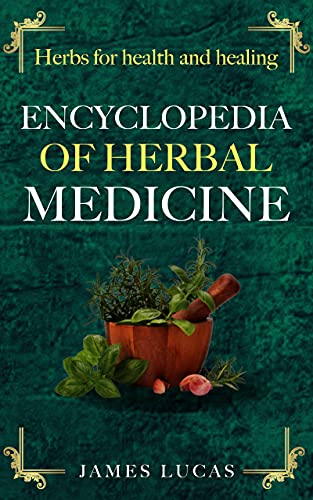 Herbal Medicine Book, Encyclopedia of Herbal Medicine Medicinal Plants and Herbs book