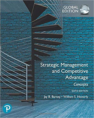 Strategic Management and Competitive Advantage Concepts, 6th Edition, Global Edition