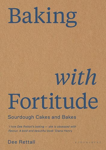 Baking with Fortitude Sourdough Bakes and Cakes