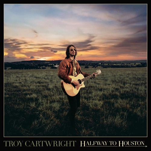 Troy Cartwright - Halfway To Houston [EP] (2021)