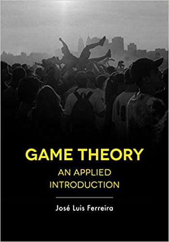 Game Theory An Applied Introduction