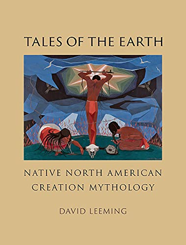 Tales of the Earth Native North American Creation Mythology