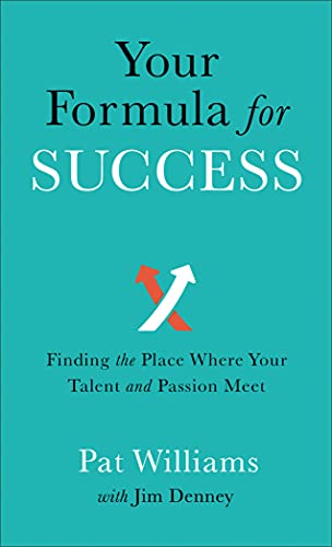 Your Formula for Success Finding the Place Where Your Talent and Passion Meet