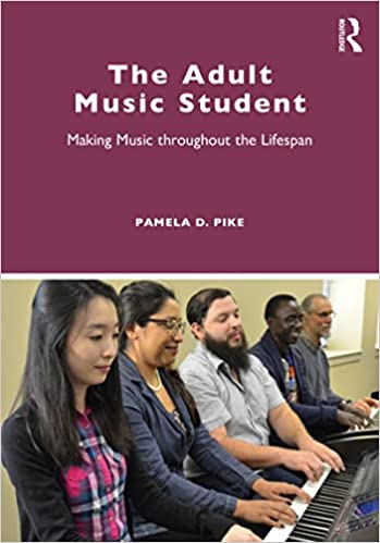 The Adult Music Student Making Music throughout the Lifespan