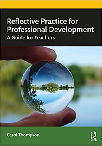Reflective Practice for Professional Development A Guide for Teachers