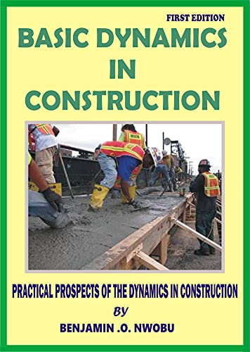 Basic Dynamics in Construction Practical Prospects of the Dynamics in Construction