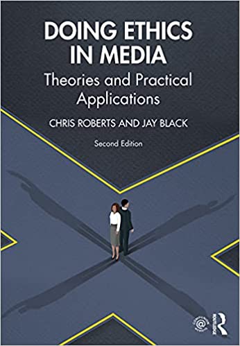 Doing Ethics in Media Theories and Practical Applications, 2nd Edition