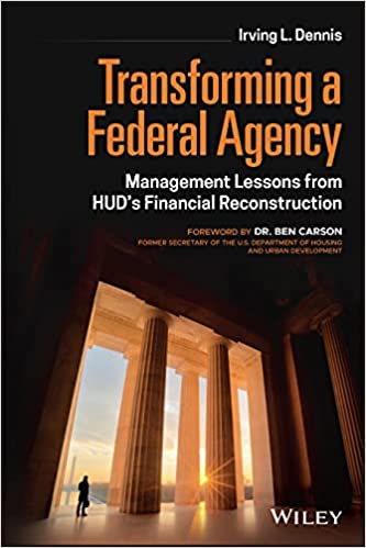 Transforming a Federal Agency Management Lessons from HUD's Financial Reconstruction